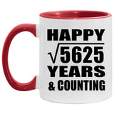 Happy 75th Anniversary Square Root of 5625 Years & Counting - 11oz Accent Mug Red