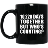 28th Anniversary 10,220 Days Together But Who's Counting - 11 Oz Coffee Mug Black