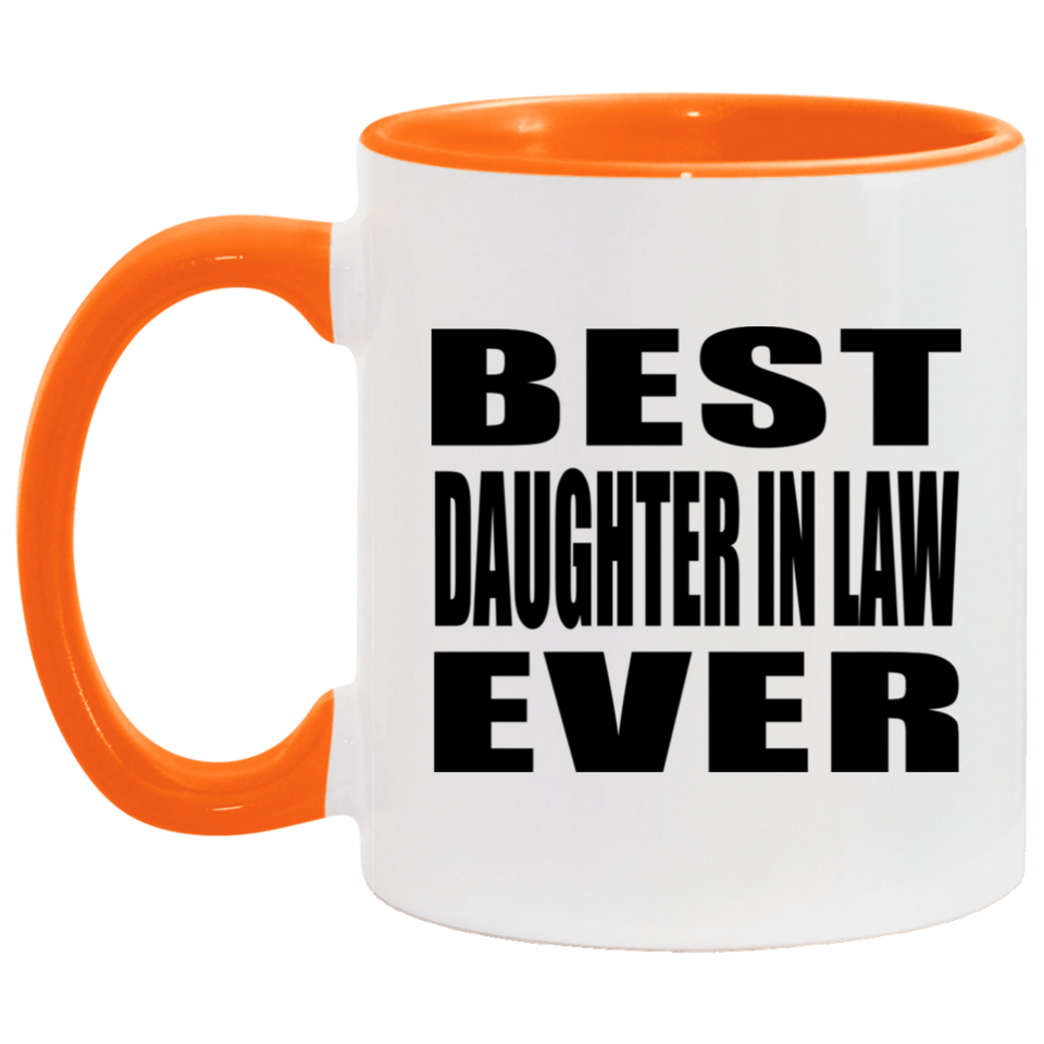 Best Daughter In Law Ever - 11oz Accent Mug Orange