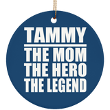 Tammy The Mom The Hero The Legend - Circle Ornament