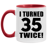 70th Birthday I Turned 35 Twice - 11oz Accent Mug Red