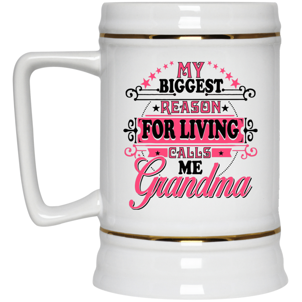 My Biggest Reason For Living Calls Me Grandma - Beer Stein