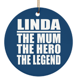 Linda The Mum The Hero The Legend - Circle Ornament