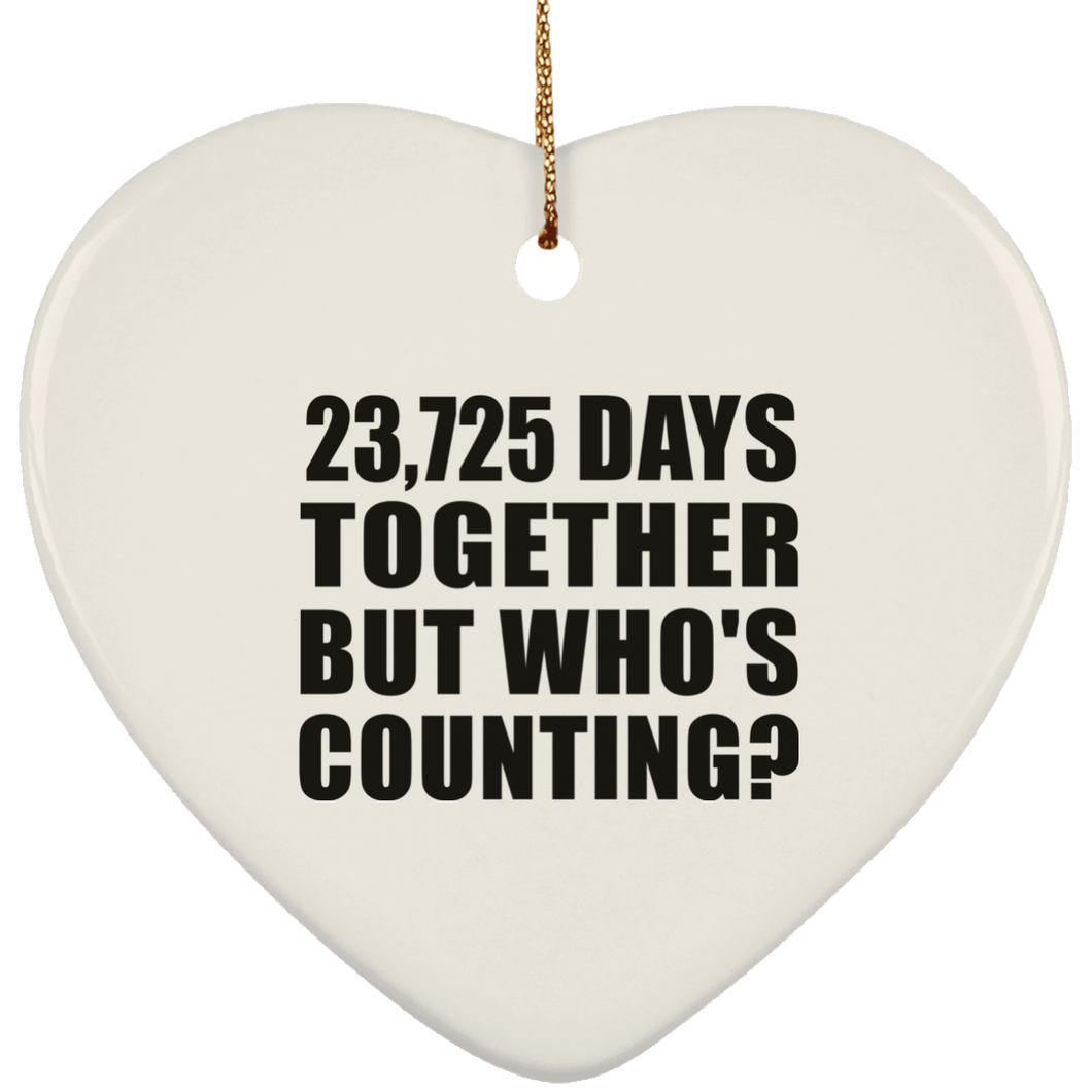 65th Anniversary 23,725 Days Together But Who's Counting - Heart Ornament