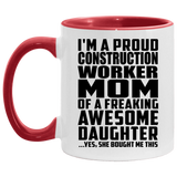 Proud Construction Worker Mom Of Awesome Daughter - 11oz Accent Mug Red