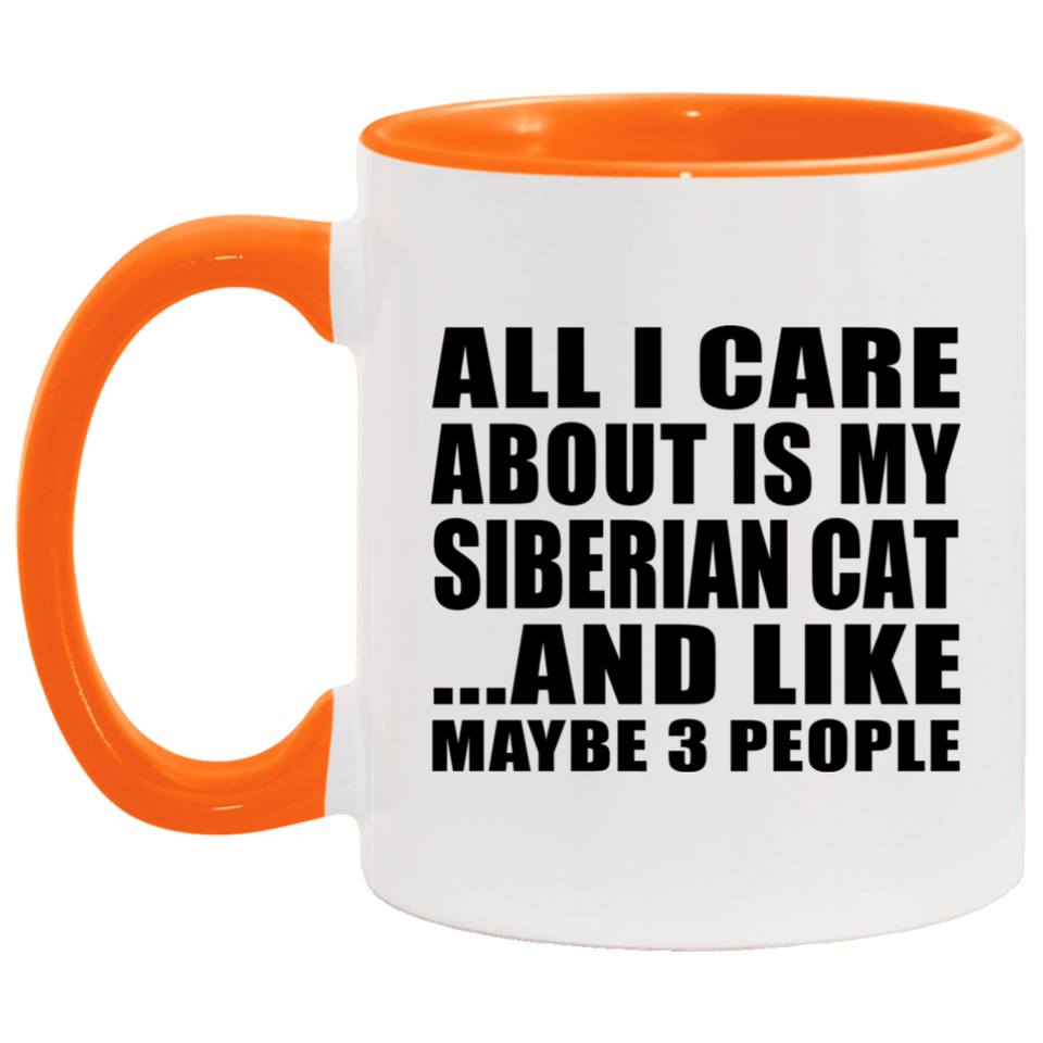 All I Care About Is My Siberian Cat - 11oz Accent Mug Orange