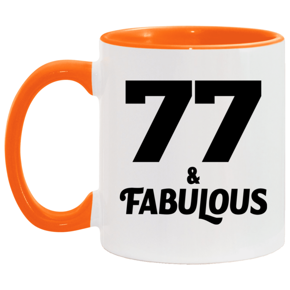 77th Birthday 77 & Fabulous - 11oz Accent Mug Orange