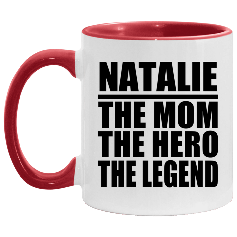 Natalie The Mom The Hero The Legend - 11oz Accent Mug Red