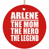 Arlene The Mom The Hero The Legend - Circle Ornament