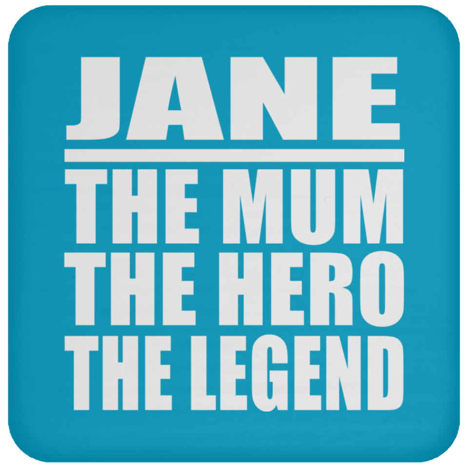 Jane The Mum The Hero The Legend - Drink Coaster