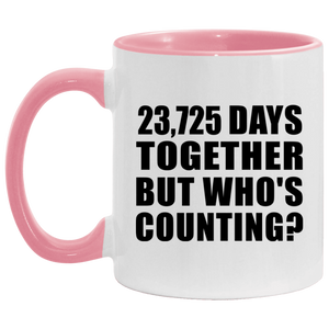 65th Anniversary 23,725 Days Together But Who's Counting - 11oz Accent Mug Pink