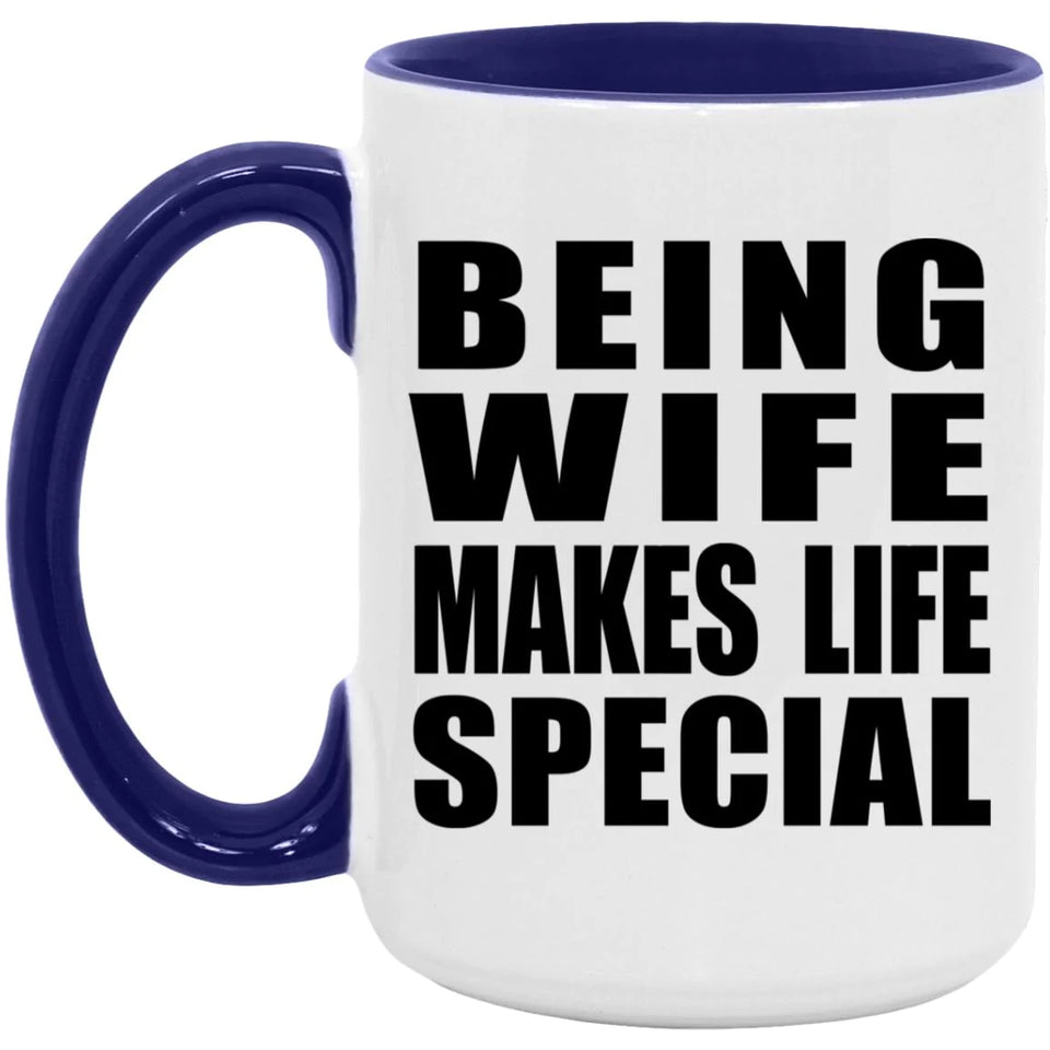 Being Wife Makes Life Special - 15oz Accent Mug Purple