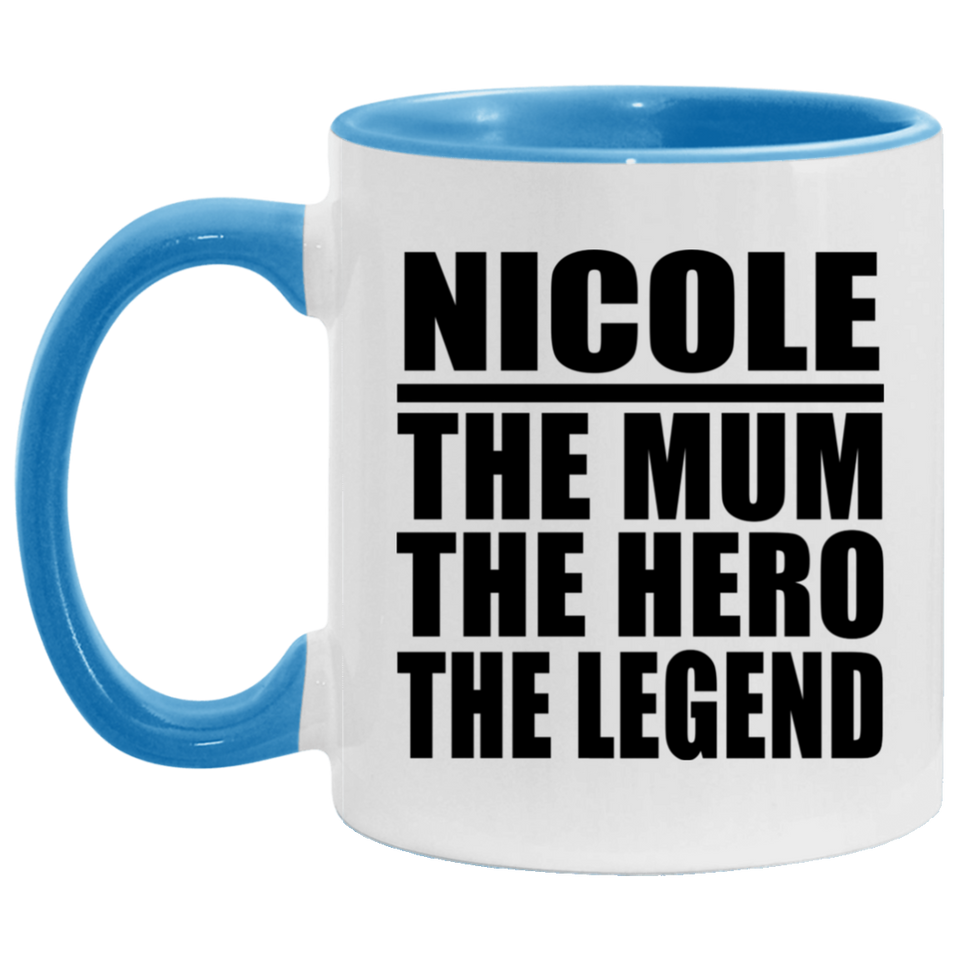 Nicole The Mum The Hero The Legend - 11oz Accent Mug Blue