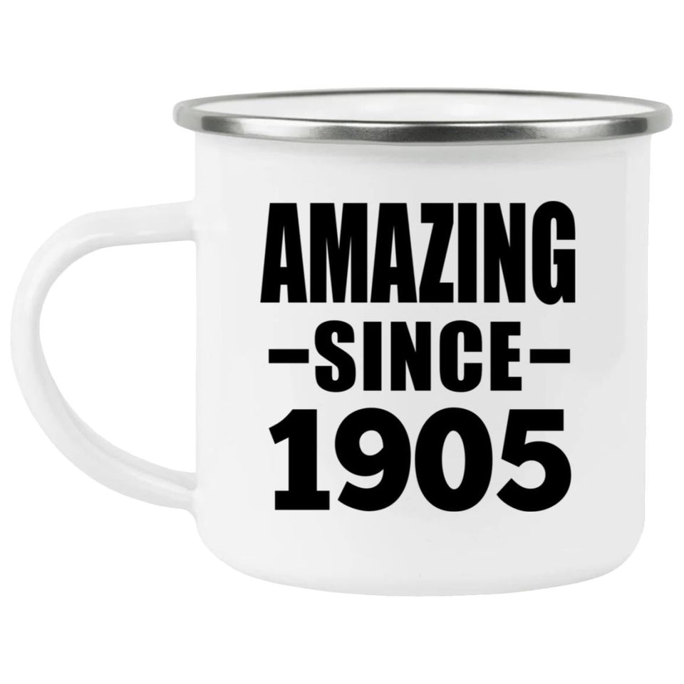 119th Birthday Amazing Since 1905 - 12oz Camping Mug