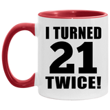 42nd Birthday I Turned 21 Twice - 11oz Accent Mug Red