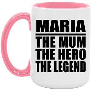 Maria The Mum The Hero The Legend - 15oz Accent Mug Pink