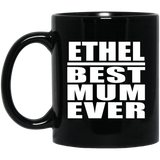 Ethel Best Mum Ever - 11 Oz Coffee Mug Black