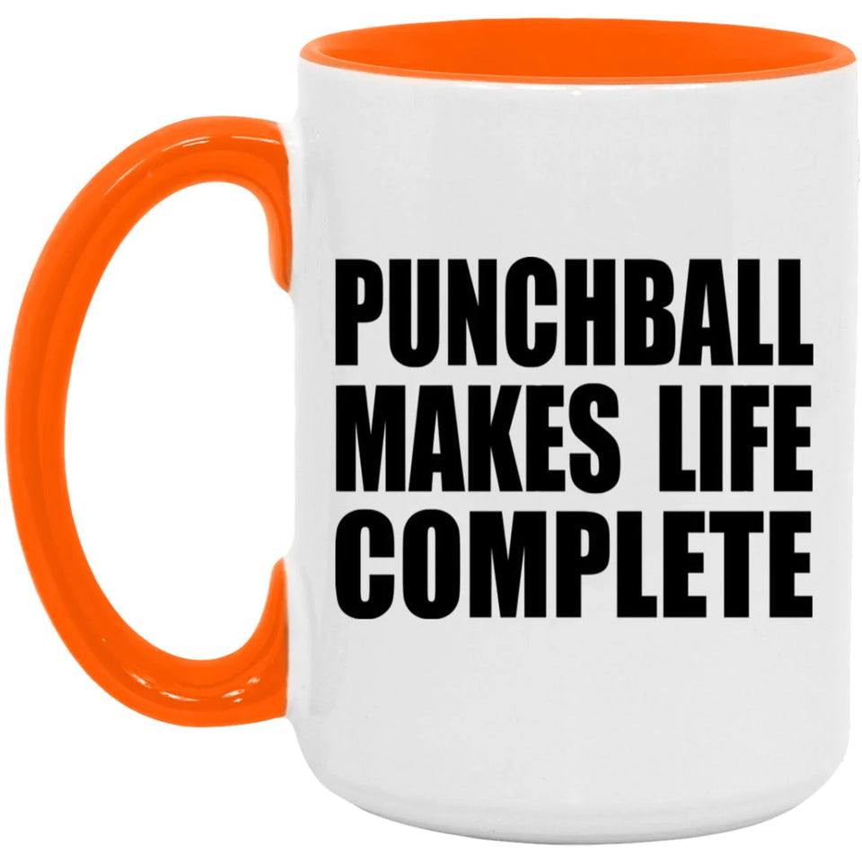 Punchball Makes Life Complete - 15oz Accent Mug Orange