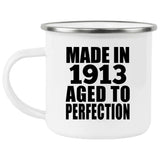 111th Birthday Made In 1913 Aged To Perfection - 12oz Camping Mug