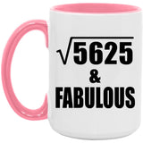 75th Birthday Square Root of 5625 & Fabulous - 15oz Accent Mug Pink