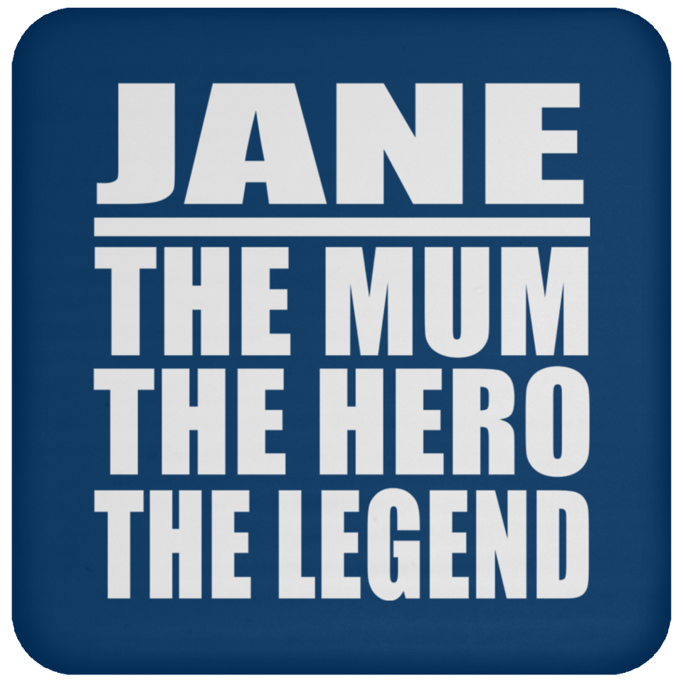 Jane The Mum The Hero The Legend - Drink Coaster