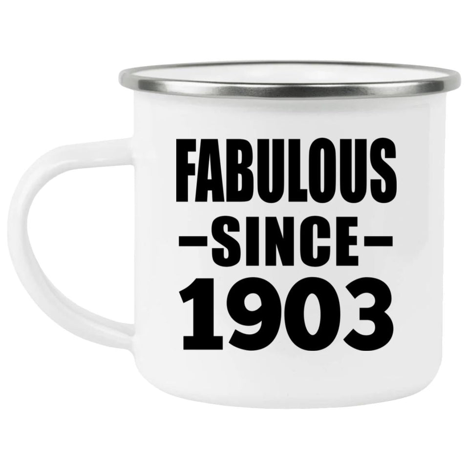 121st Birthday Fabulous Since 1903 - 12oz Camping Mug