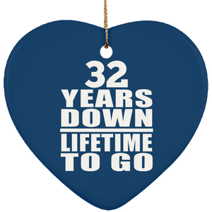 32nd Anniversary 32 Years Down Lifetime To Go - Heart Ornament
