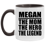 Megan The Mom The Hero The Legend - 11oz Accent Mug Black