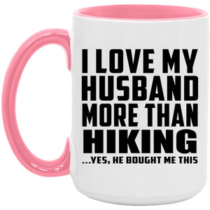 I Love My Husband More Than Hiking - 15oz Accent Mug Pink