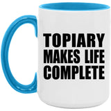 Topiary Makes Life Complete - 15oz Accent Mug Blue