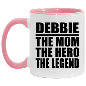Debbie The Mom The Hero The Legend - 11oz Accent Mug Pink