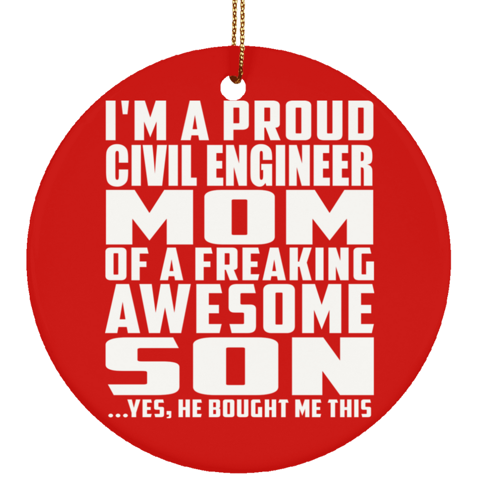 Proud Civil Engineer Mom Of Awesome Son - Circle Ornament