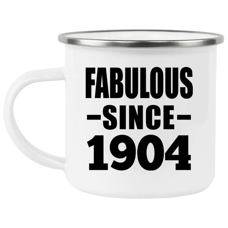 120th Birthday Fabulous Since 1904 - 12oz Camping Mug