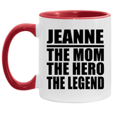 Jeanne The Mom The Hero The Legend - 11oz Accent Mug Red
