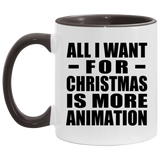 All I Want For Christmas Is More Animation - 11oz Accent Mug Black