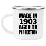 121st Birthday Made In 1903 Aged To Perfection - 12oz Camping Mug