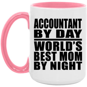 Accountant By Day World's Best Mom By Night - 15oz Accent Mug Pink