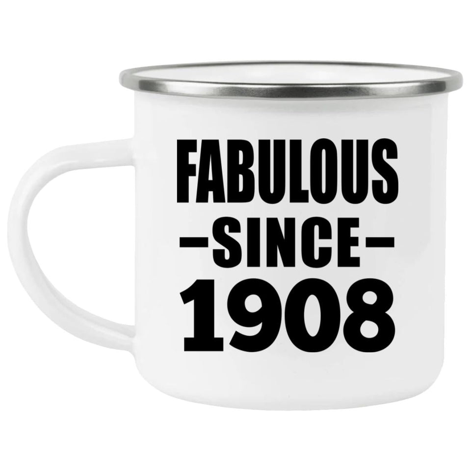 116th Birthday Fabulous Since 1908 - 12oz Camping Mug