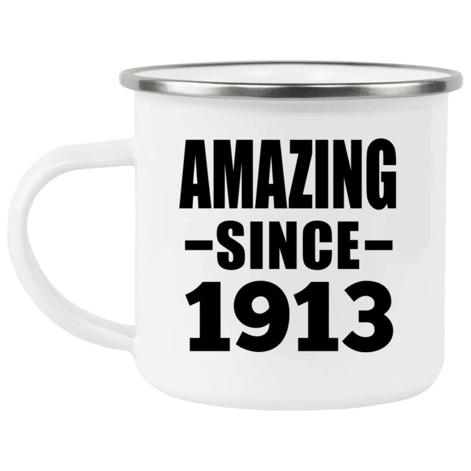 111th Birthday Amazing Since 1913 - 12oz Camping Mug