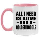 All I Need Is Love And A Golden Doodle - 11oz Accent Mug Pink
