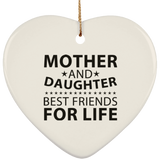 Mother and Daughter, Best Friends For Life - Heart Ornament