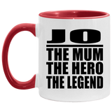 Jo The Mum The Hero The Legend - 11oz Accent Mug Red