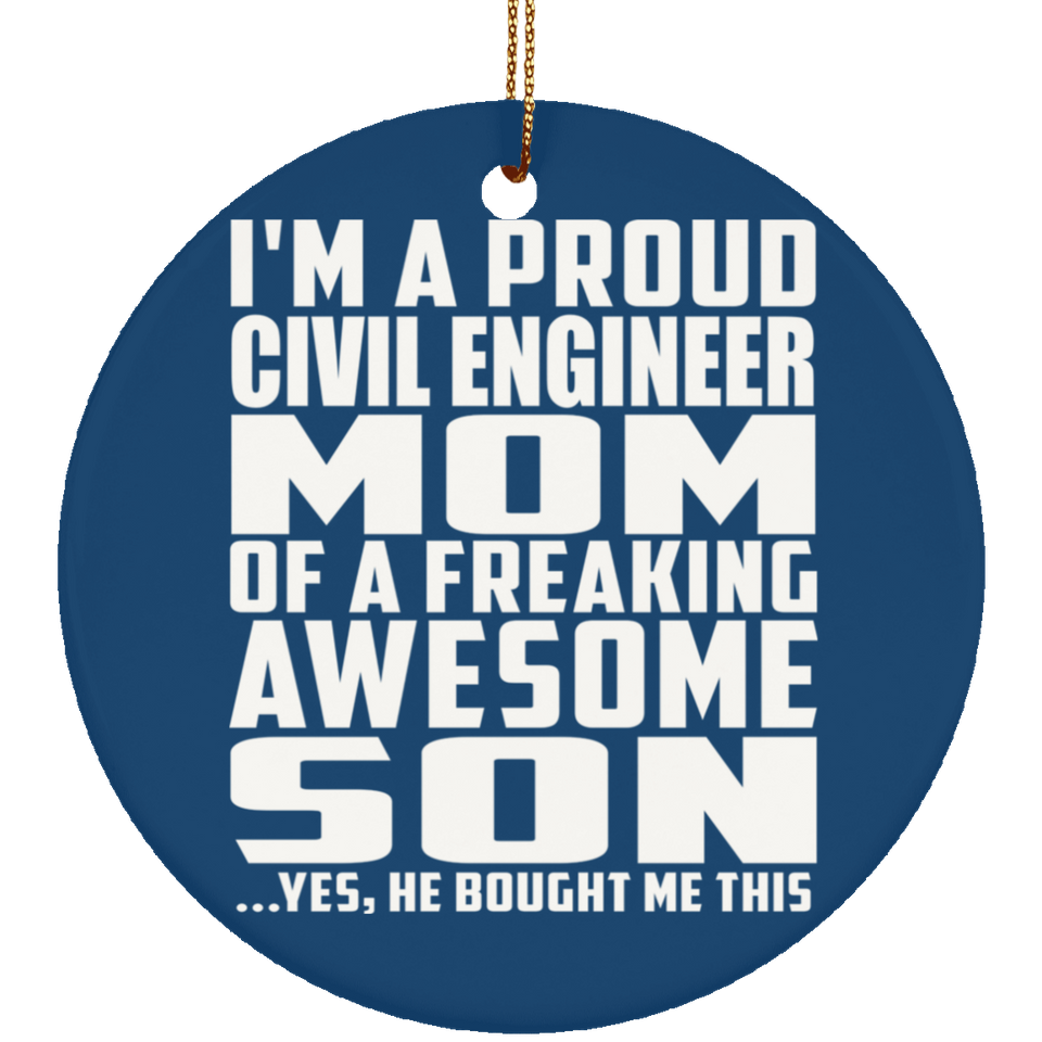 Proud Civil Engineer Mom Of Awesome Son - Circle Ornament