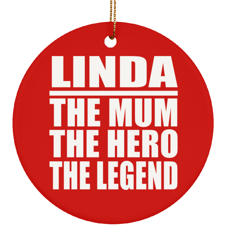 Linda The Mum The Hero The Legend - Circle Ornament