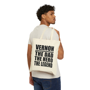 Vernon The Dad The Hero The Legend - Cotton Canvas Tote Bag