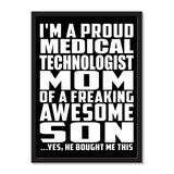 I'm A Proud Medical Technologist Mom Of A Freaking Awesome Son, He Bought Me This - Portrait Frame Photo Tile
