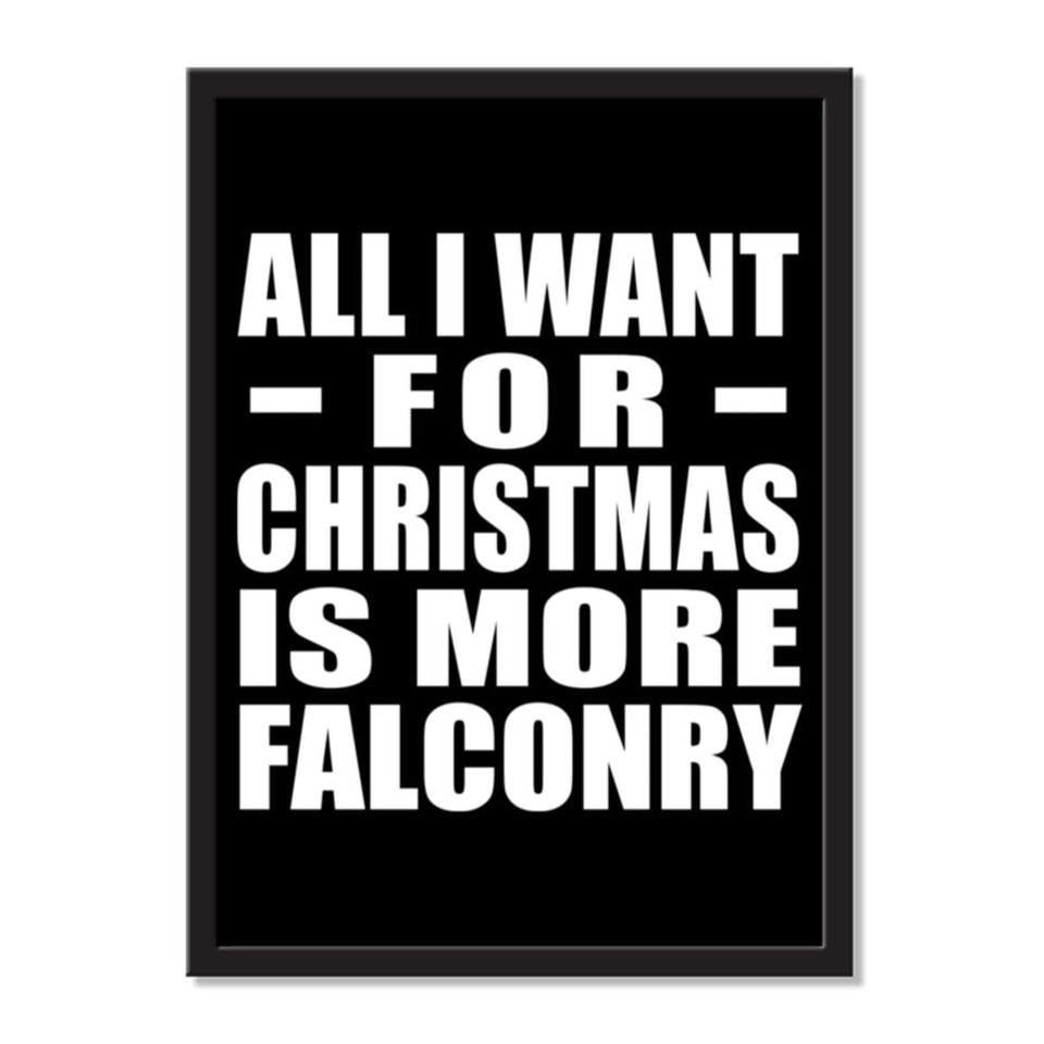 All I Want For Christmas Is More Falconry - Portrait Frame Photo Tile