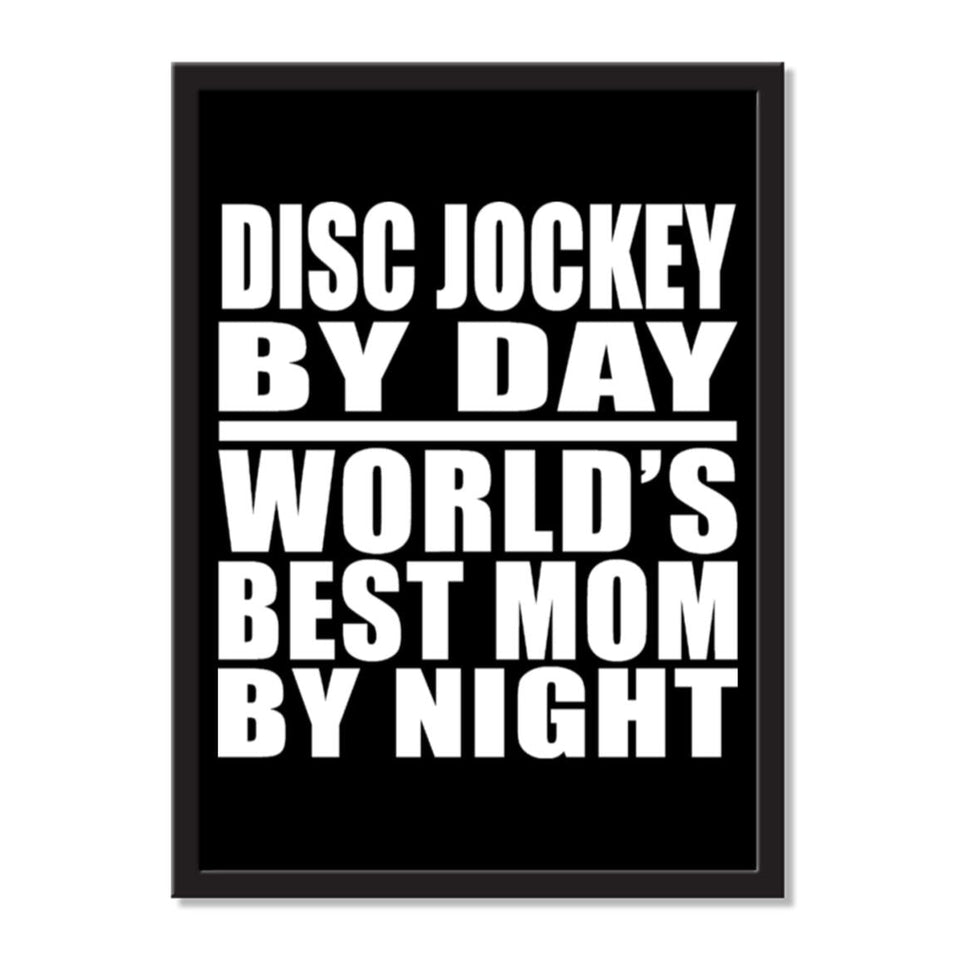 Disc Jockey By Day World's Best Mom By Night - Portrait Frame Photo Tile