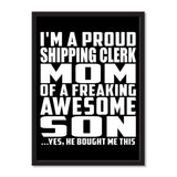I'm A Proud Shipping Clerk Mom Of A Freaking Awesome Son, He Bought Me This - Portrait Frame Photo Tile