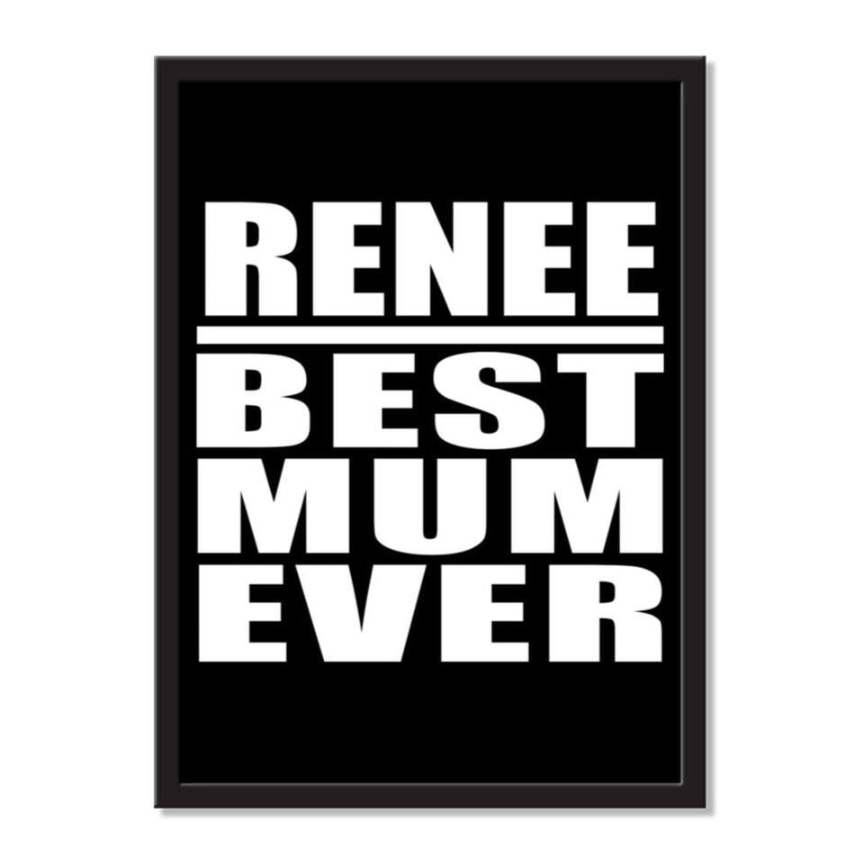 Renee Best Mum Ever - Portrait Frame Photo Tile